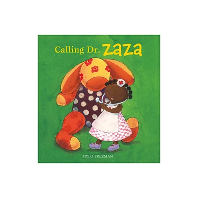 Calling Dr. Zaza - by Mylo Freeman (Hardcover)