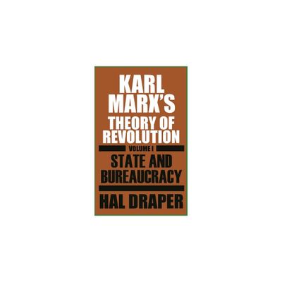 Karl Marx (Tm)S Theory of Revolution I - by Hal Draper (Paperback)