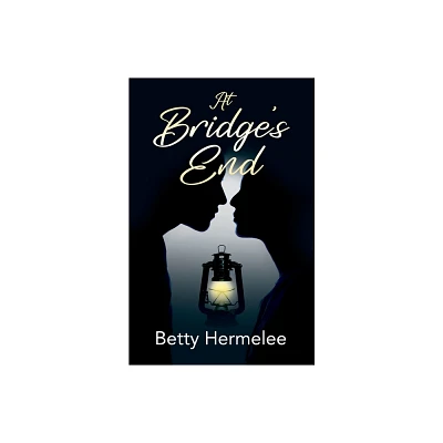 At Bridges End - by Betty Hermelee (Paperback)