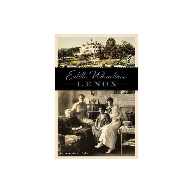 Edith Whartons Lenox - by Cornelia Brooke Gilder (Paperback)