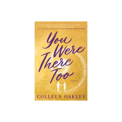 You Were There Too - By Colleen Oakley ( Paperback )