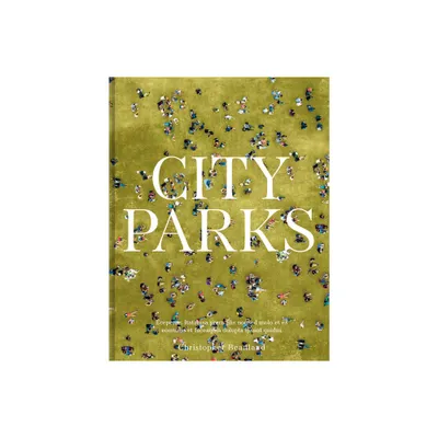 City Parks - by Christopher Beanland (Hardcover)