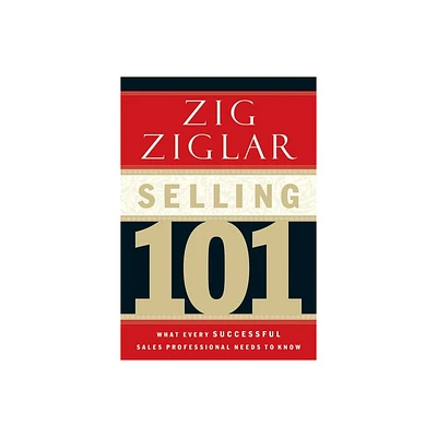 Selling 101 - by Zig Ziglar (Hardcover)