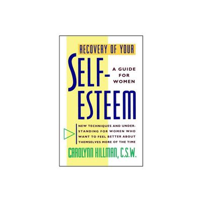 Recovery of Your Self-Esteem - by Carolynn Hillman & Hillman (Paperback)