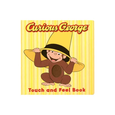 Curious George Touch & Feel Board Book - by H A Rey & Editors of Houghton Mifflin Co