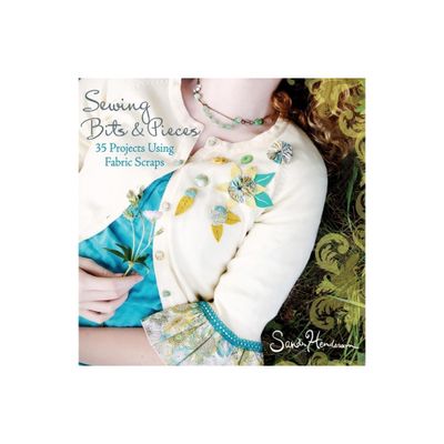 Sewing Bits & Pieces - by Sandi Henderson (Paperback)