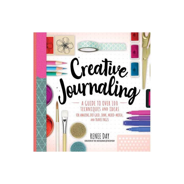 Creative Journaling - by Renee Day (Paperback)