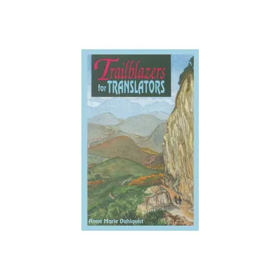 Trailblazers for Translators - by Anna Marie Dahlquist (Paperback)