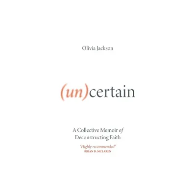 (Un)Certain - by Olivia Jackson (Paperback)