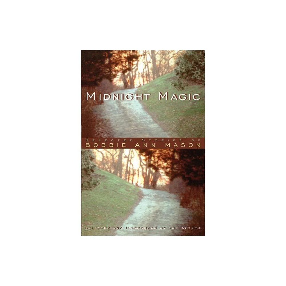 Midnight Magic - by Bobbie Ann Mason (Paperback)