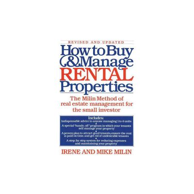 How to Buy and Manage Rental Properties - by Mike Milin & Irene Milin (Paperback)