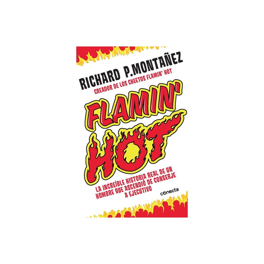 Penguin Publishing Flamin Hot: La IncreBle Historia Real Del Ascenso De Un  Hombre - By Richard Montaez ( Paperback ) | The Market Place