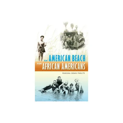 An American Beach for African Americans - by Marsha Dean Phelts (Paperback)