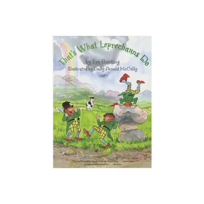 Thats What Leprechauns Do - by Eve Bunting (Paperback)