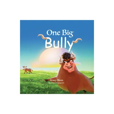 One Big Bully - by Tracy Blom (Paperback)