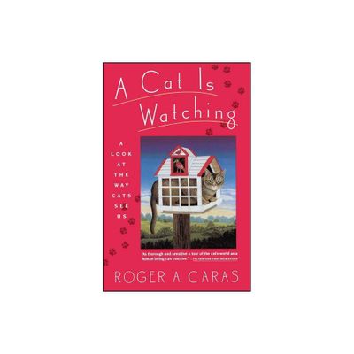 Cat Is Watching - by Roger a Caras (Paperback)