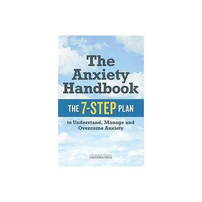 The Anxiety Handbook - by Calistoga Press (Paperback)