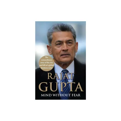 Mind Without Fear - by Rajat Gupta (Paperback)