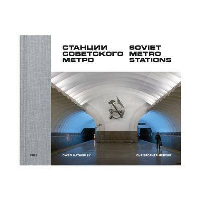 Soviet Metro Stations - by Fuel (Hardcover)