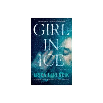 Girl in Ice - by Erica Ferencik (Paperback)