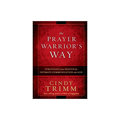 The Prayer Warriors Way - by Trimm Cindy (Paperback)