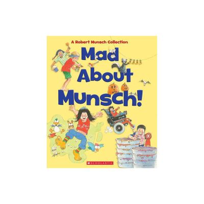 Mad about Munsch: A Robert Munsch Collection (Combined Volume) - (Hardcover)