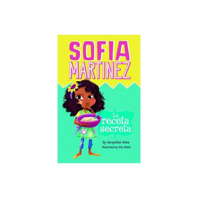 La Receta Secreta - (Sofia Martinez En Espaol) by Jacqueline Jules (Paperback)