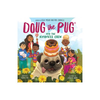 Doug the Pug and the Kindness Crew (Doug the Pug Picture Book) - by Karen Yin (Paperback)