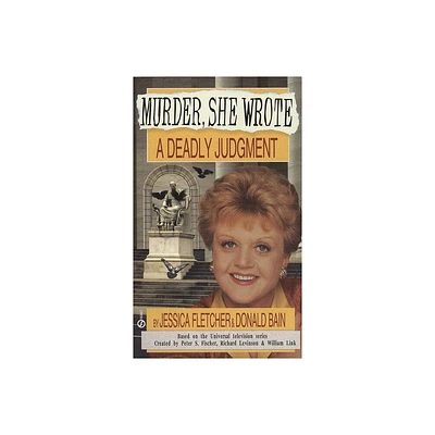 Murder, She Wrote: A Deadly Judgment - by Jessica Fletcher & Donald Bain (Paperback)