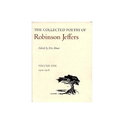 The Collected Poetry of Robinson Jeffers - by Tim Hunt (Hardcover)