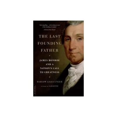 The Last Founding Father - by Harlow Giles Unger (Paperback)