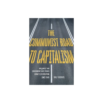 The Communist Road to Capitalism - by Ralf Ruckus (Paperback)