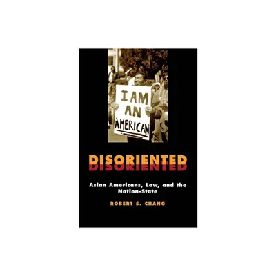 Disoriented - (Critical America) by Robert Chang (Hardcover)