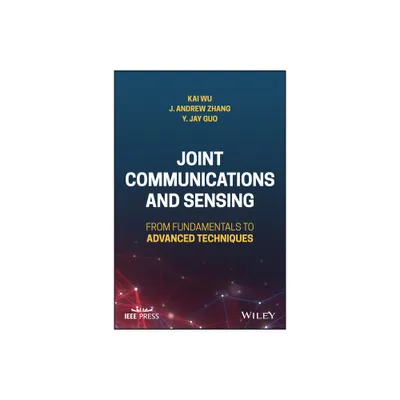 Joint Communications and Sensing - by Kai Wu & J Andrew Zhang & Yingjie Jay Guo (Hardcover)