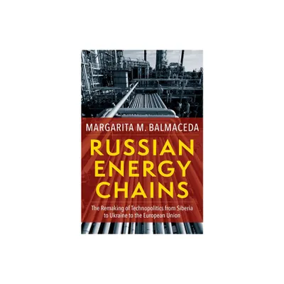 Russian Energy Chains - (Woodrow Wilson Center) by Margarita M Balmaceda (Paperback)