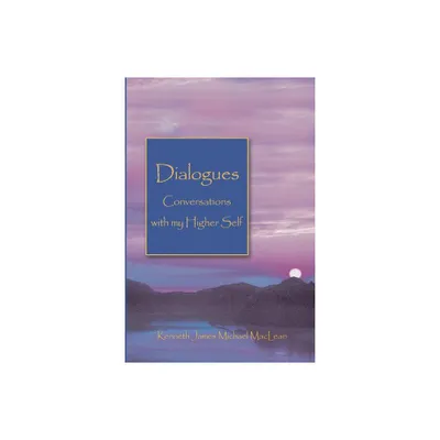 Dialogues Conversations with My Higher Self - by Kenneth James MacLean (Paperback)