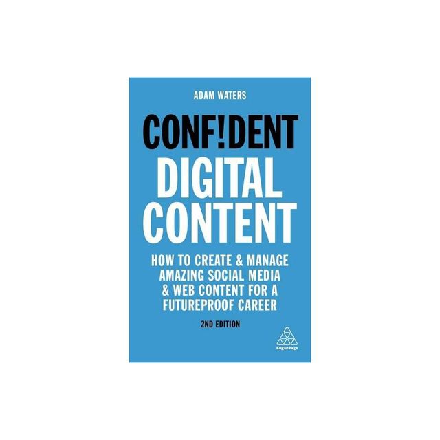 Confident Digital Content - 2nd Edition by Adam Waters (Paperback)