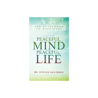 Peaceful Mind/Peaceful Life - by Steven Davidson (Paperback)