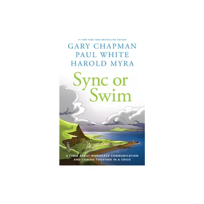 Sync or Swim - by Gary Chapman & Paul White & Harold Myra (Paperback)