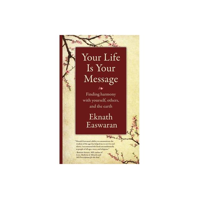 Your Life Is Your Message - by Eknath Easwaran (Paperback)