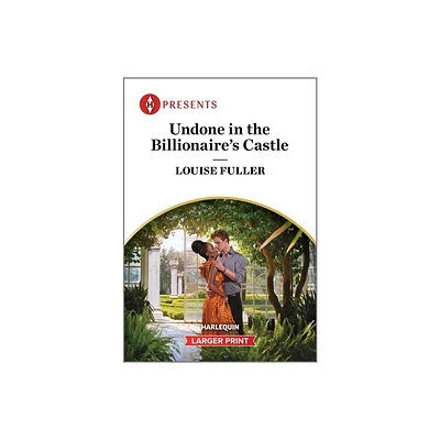 Undone in the Billionaires Castle - (Behind the Billionaires Doors...) Large Print by Louise Fuller (Paperback)