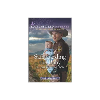 Safeguarding the Baby - Large Print by Jill Elizabeth Nelson (Paperback)