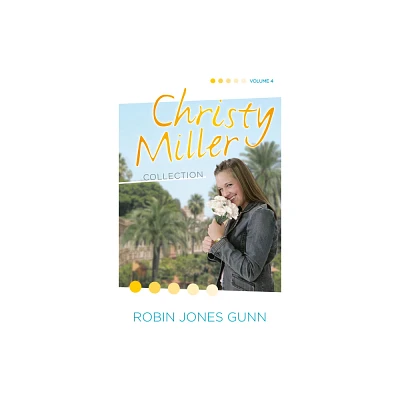 Christy Miller Collection, Vol 4 - by Robin Jones Gunn (Paperback)