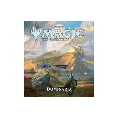 The Art of Magic: The Gathering - Dominaria - by James Wyatt (Hardcover)