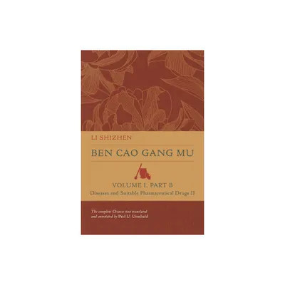 Ben Cao Gang Mu, Volume I, Part B - (Ben Cao Gang Mu: 16th Century Chinese Encyclopedia of Materia Medica and Natural History) by Shizhen Li