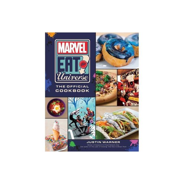 Marvel Eat the Universe: The Official Cookbook - by Justin Warner (Hardcover)