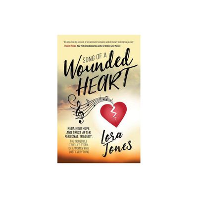 Song of a Wounded Heart - by Lora Jones (Paperback)