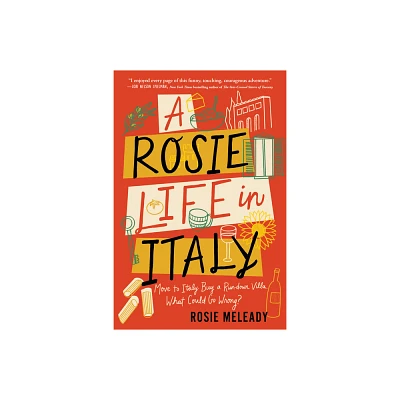 A Rosie Life in Italy - by Rosie Meleady (Paperback)