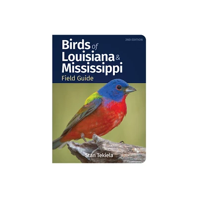 Birds of Louisiana & Mississippi Field Guide - (Bird Identification Guides) 2nd Edition by Stan Tekiela (Paperback)