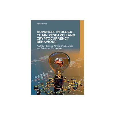 Advances in Blockchain Research and Cryptocurrency Behaviour - by Carolyn Strong & Brett Martin & Polymeros Chrysochou (Paperback)